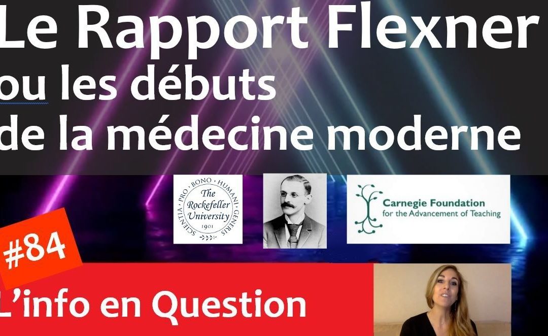 Le Rapport Flexner ou les débuts de la médecine « moderne » – Rockefeller & Carnegie