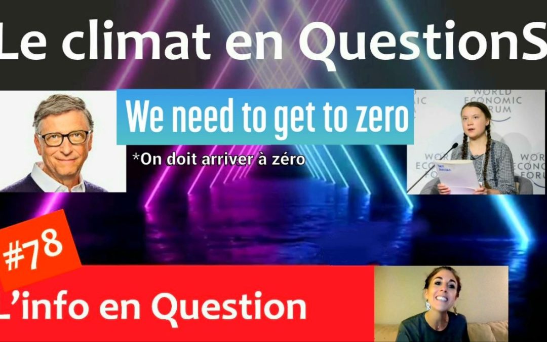 Le climat en QuestionS – CO2, nouveaux nuages, Bill Gates et Greta main dans la main pour nous ramener à zéro.