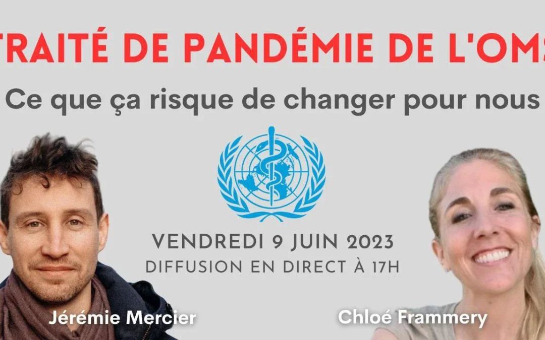 Traité pandémie de l’OMS: ça change quoi ? Chloé Frammery & Jérémie Mercier