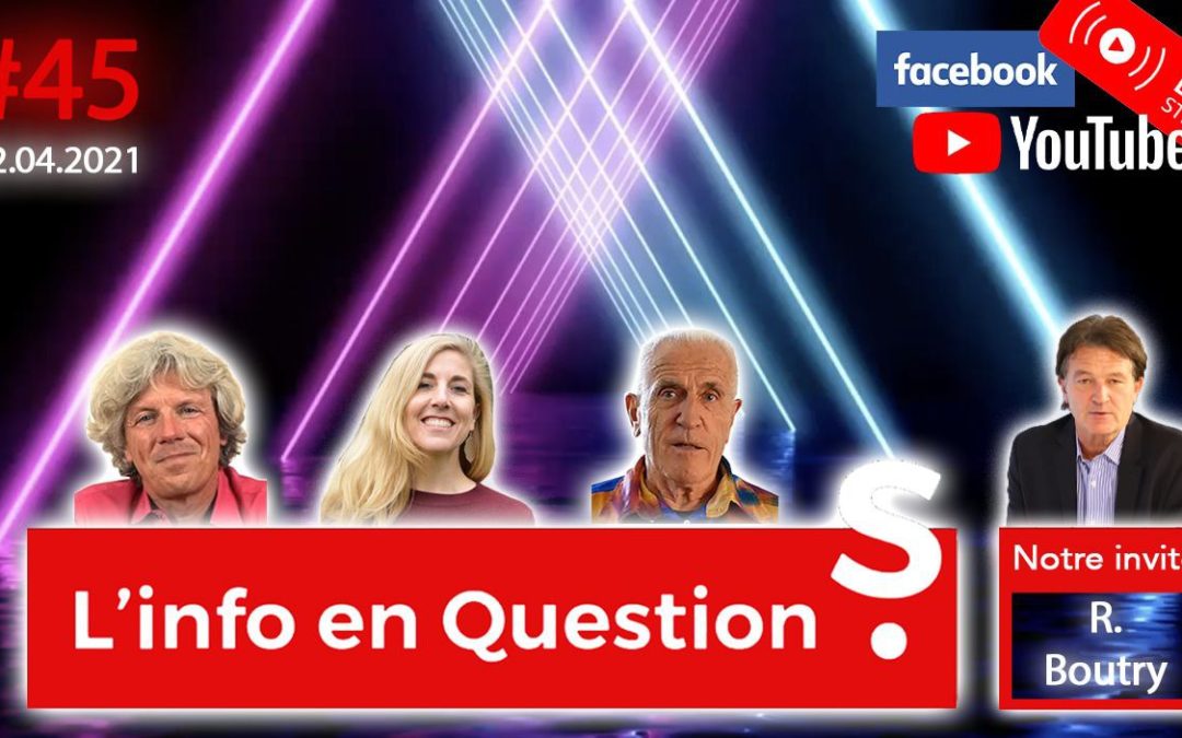L’info en QuestionS n°45 avec Richard Boutry