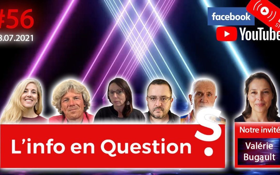 L’info en QuestionS n°56 avec Valérie Bugault