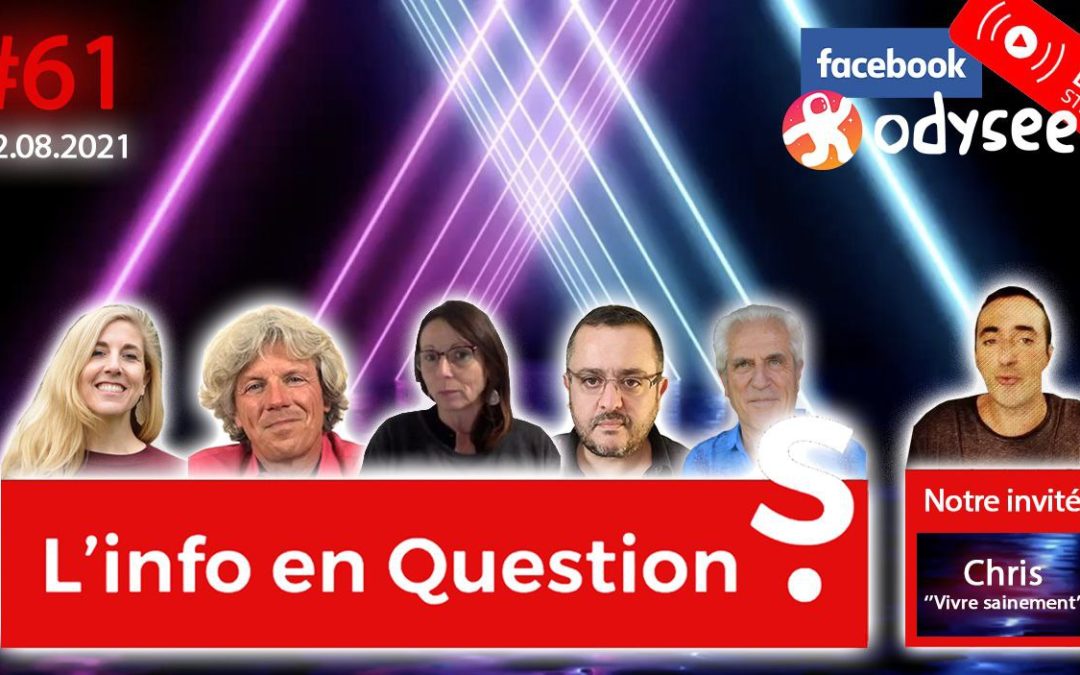 L’info en QuestionS n°61 avec Chris (de la chaîne Vivre Sainement)