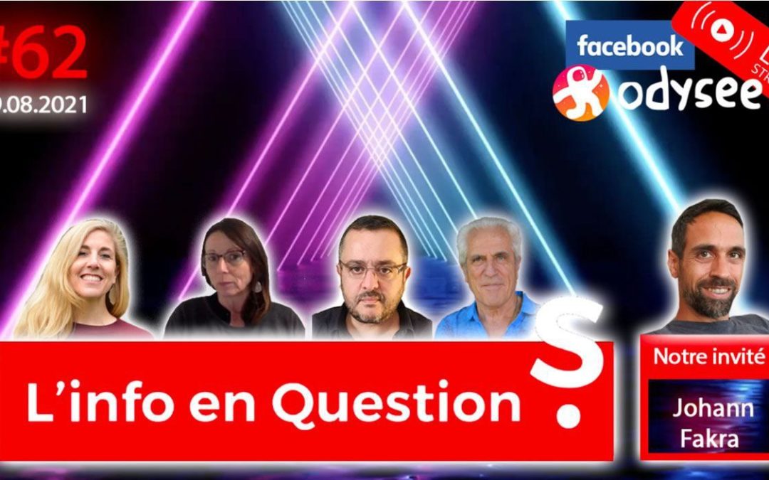 L’info en QuestionS n°62 avec Johann Fakra (de la chaîne Quartier Libre)