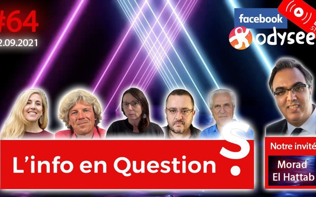 L’info en QuestionS n°64 avec Morad El Hattab