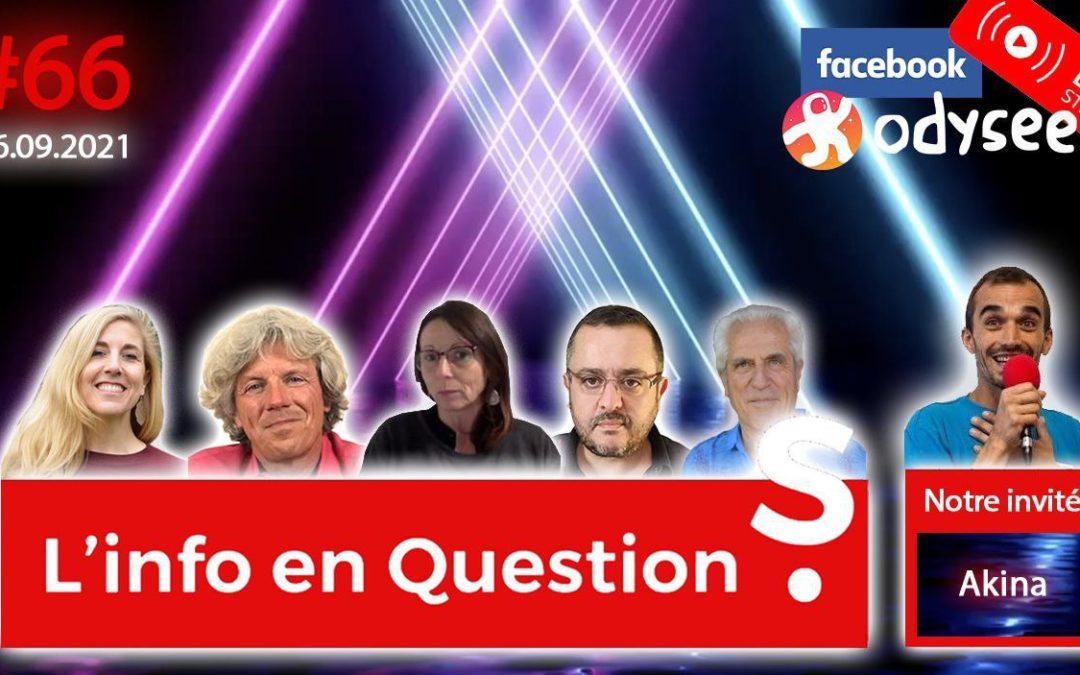 L’info en QuestionS n°66 avec Akina