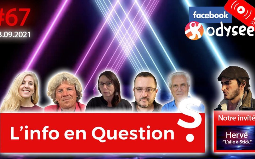 L’info en QuestionS n°67 avec Hervé, de la chaîne « L’Aile à stick »