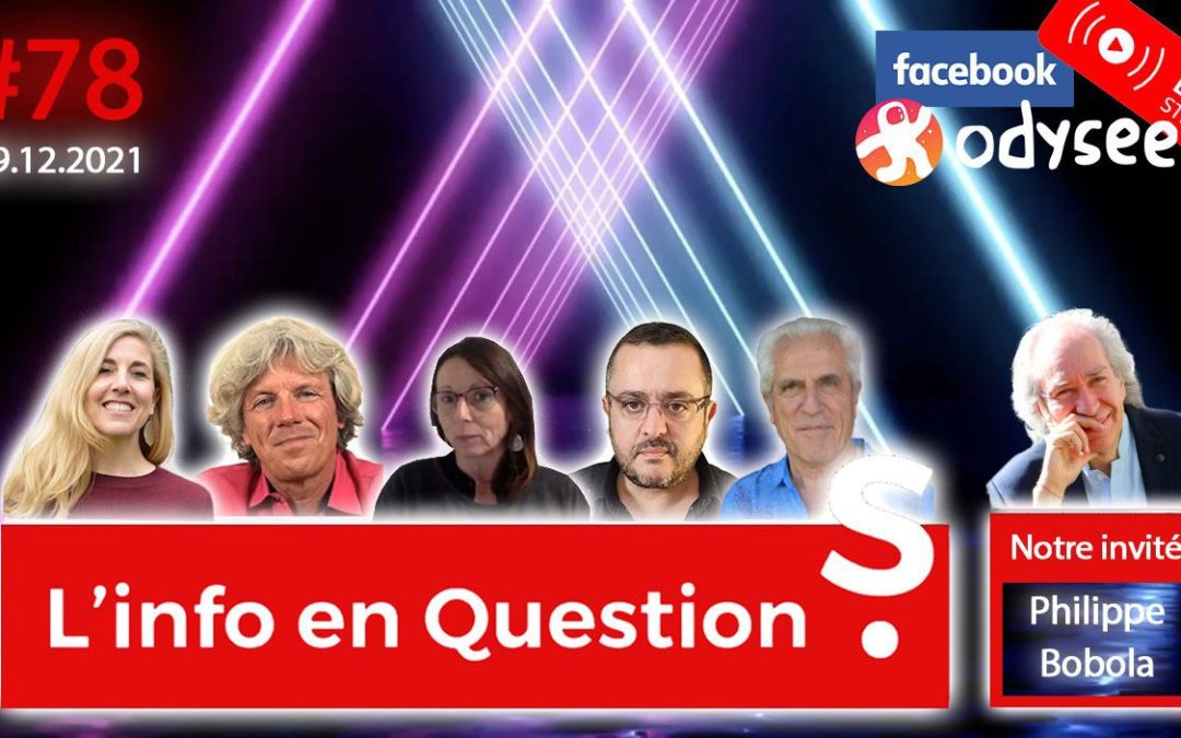 L&rsquo;info en QuestionS n°78 avec Philippe Bobola