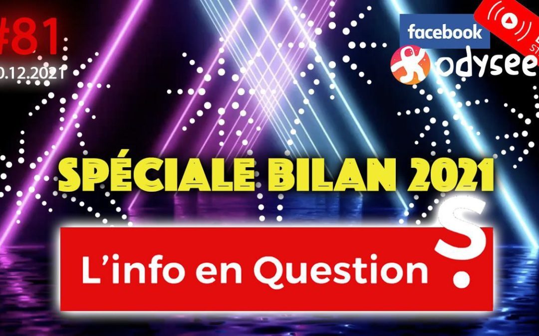 L&rsquo;info en QuestionS n°81 – Spéciale bilan 2021