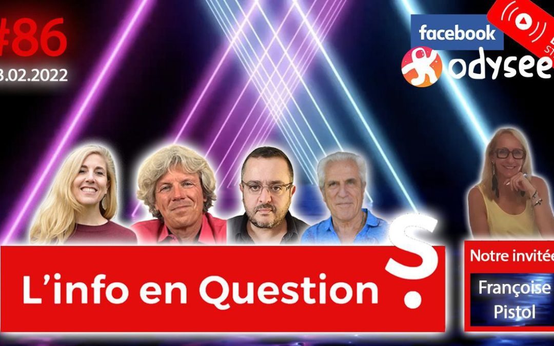 L&rsquo;info en QuestionS n°86 avec Françoise Pistol