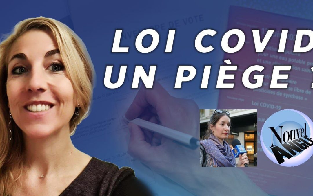 LOI COVID-19 : UN PIÈGE ? Interview sur Nouvel Angle avec Laetitia Rodrigues
